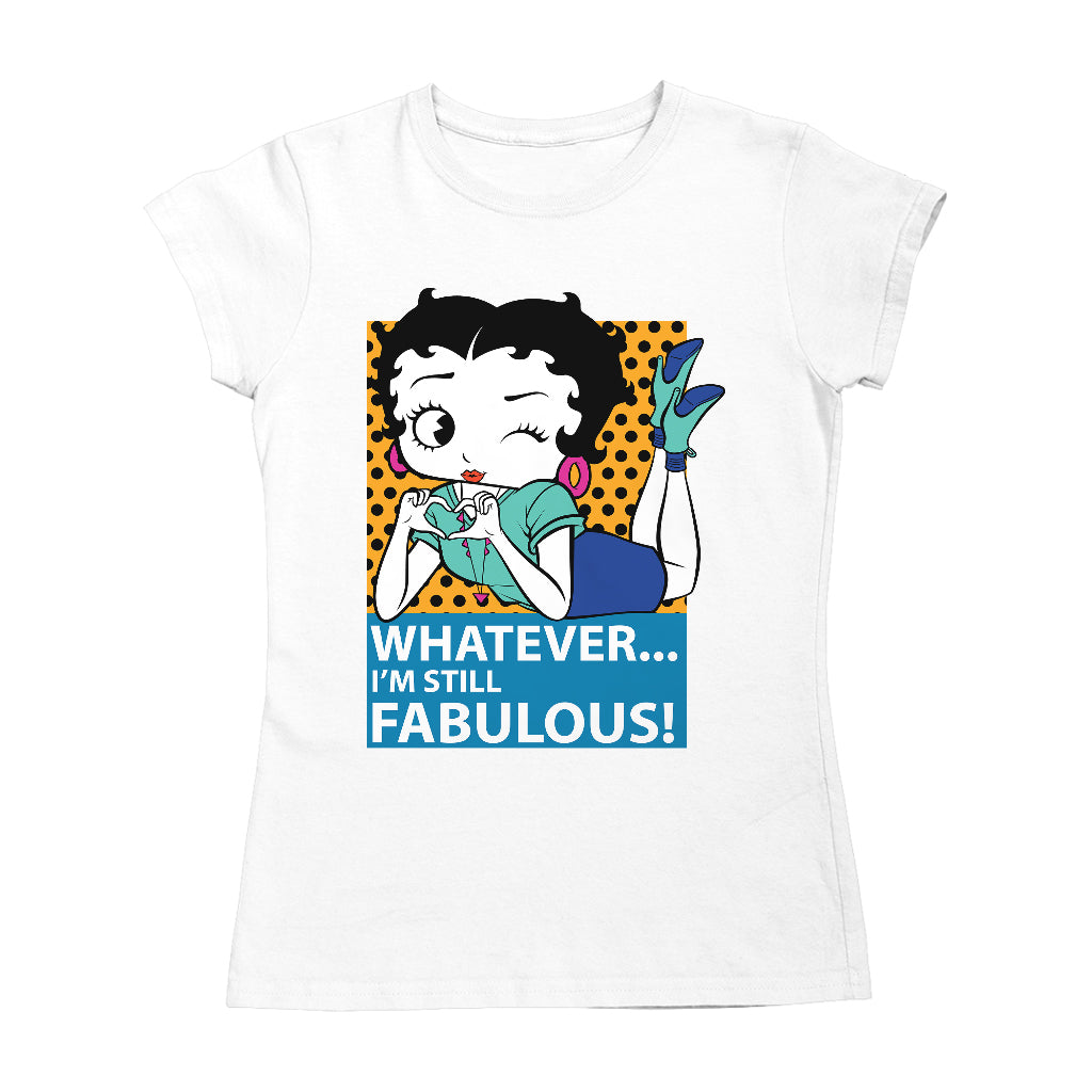 Betty Boop Whatever I'm Still Fabulous! Women's T-Shirt