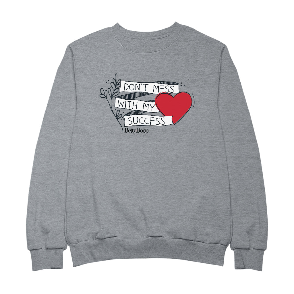 Betty Boop Heart Don't Mess With My Success Women's Sweatshirt