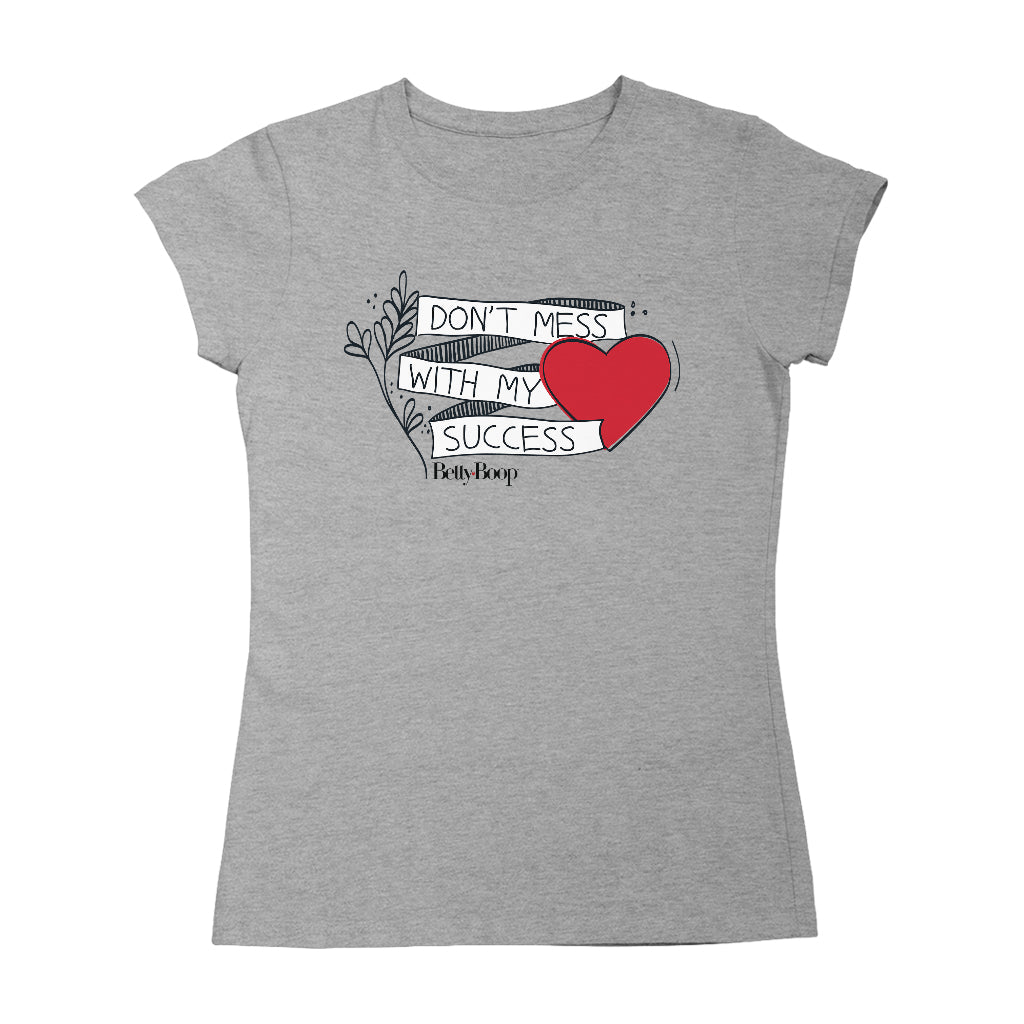 Betty Boop Heart Don't Mess With My Success Women's T-Shirt